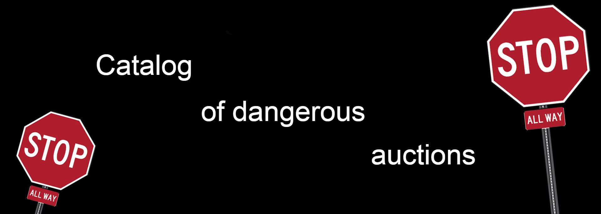 Catalog of dangerous auctions